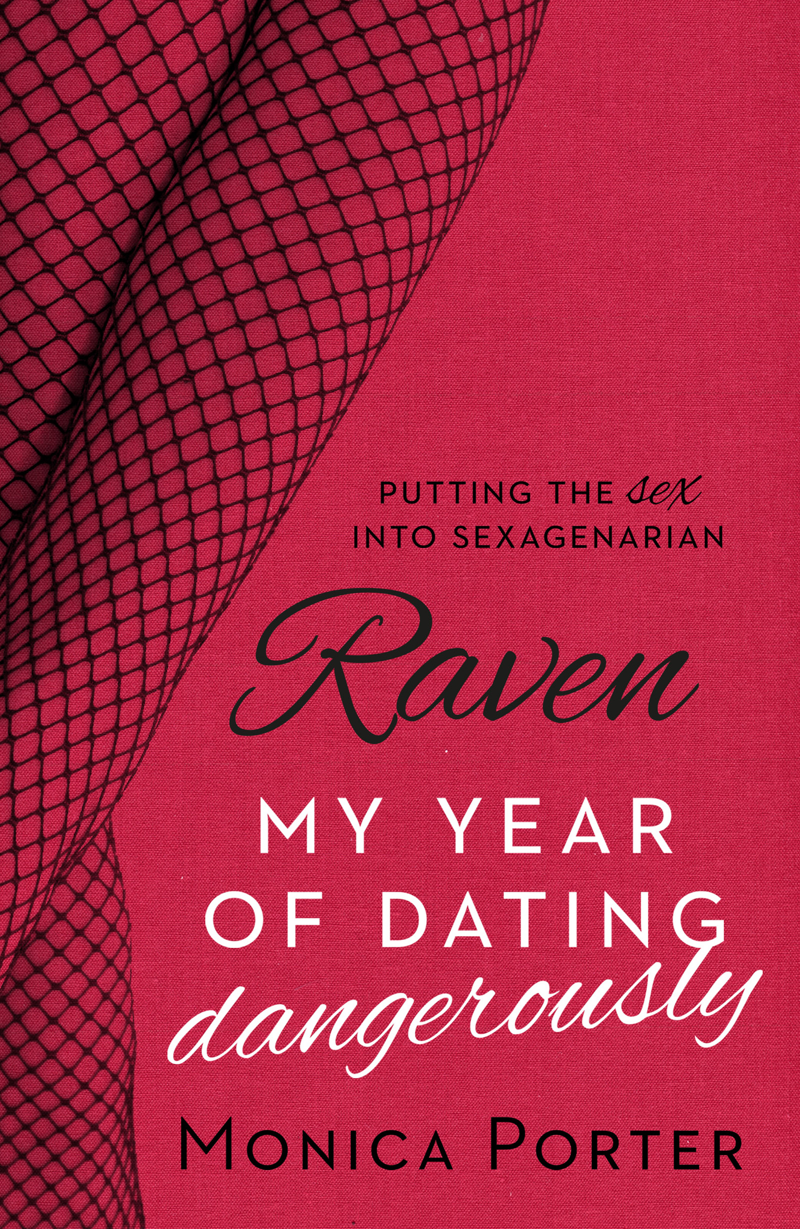 Raven: My year of dating dangerously - Monica Porter
